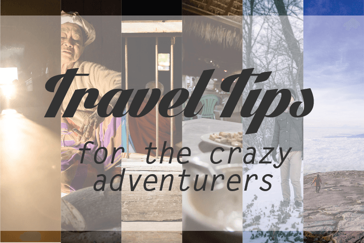 Travel Tips For The Crazy Adventurers